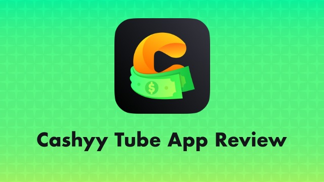 Cashyy Tube App Review